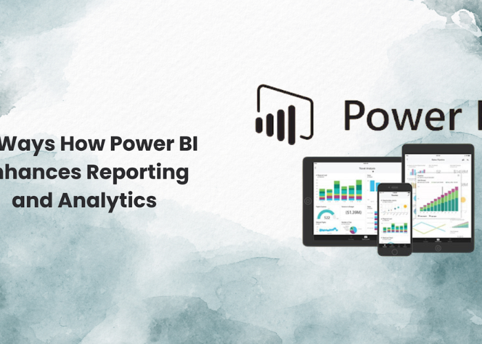 10 Ways How Power BI Enhances Reporting and Analytics